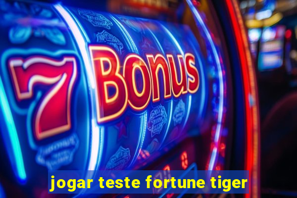 jogar teste fortune tiger